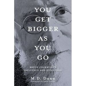 You Get Bigger as You Go: Bruce Cockburn's Influence and Evolution -- Dunn